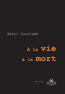 A la vie à la mort Alaviealamort-copie